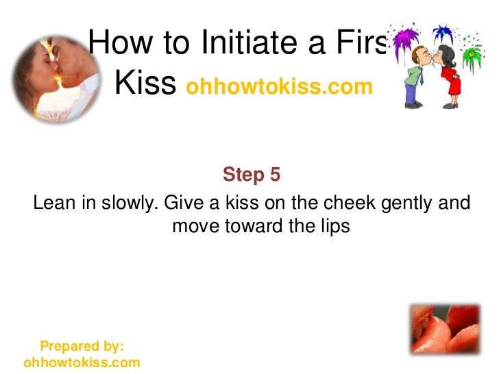 First How kiss to initiate the